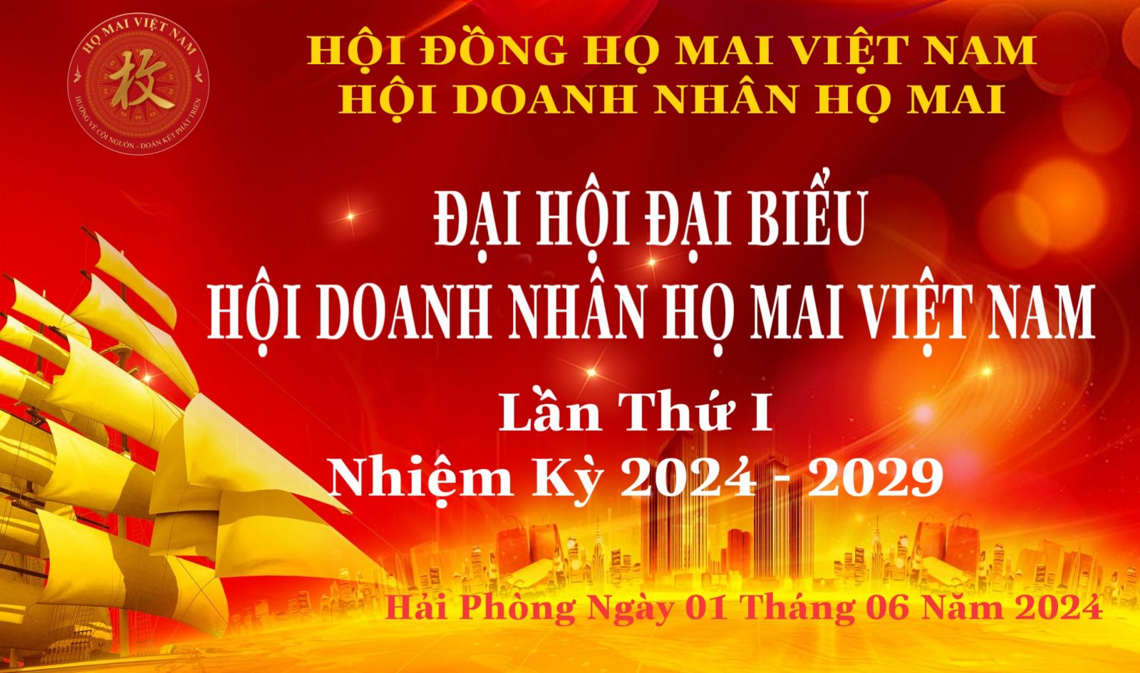 ĐẠI HỘI ĐẠI BIỂU DOANH NHÂN HỌ MAI VIỆT NAM, LẦN THỨ NHẤT. NK 2024 - 2029